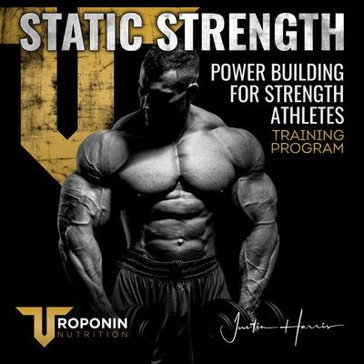 STATIC STRENGTH - Power Building for Strength Athletes - Troponin Nutrition