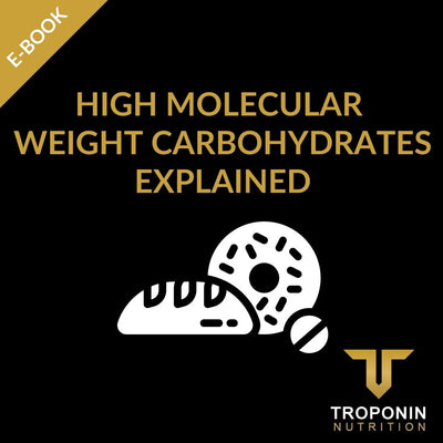 High Molecular Weight Carbohydrates Explained - Troponin Nutrition
