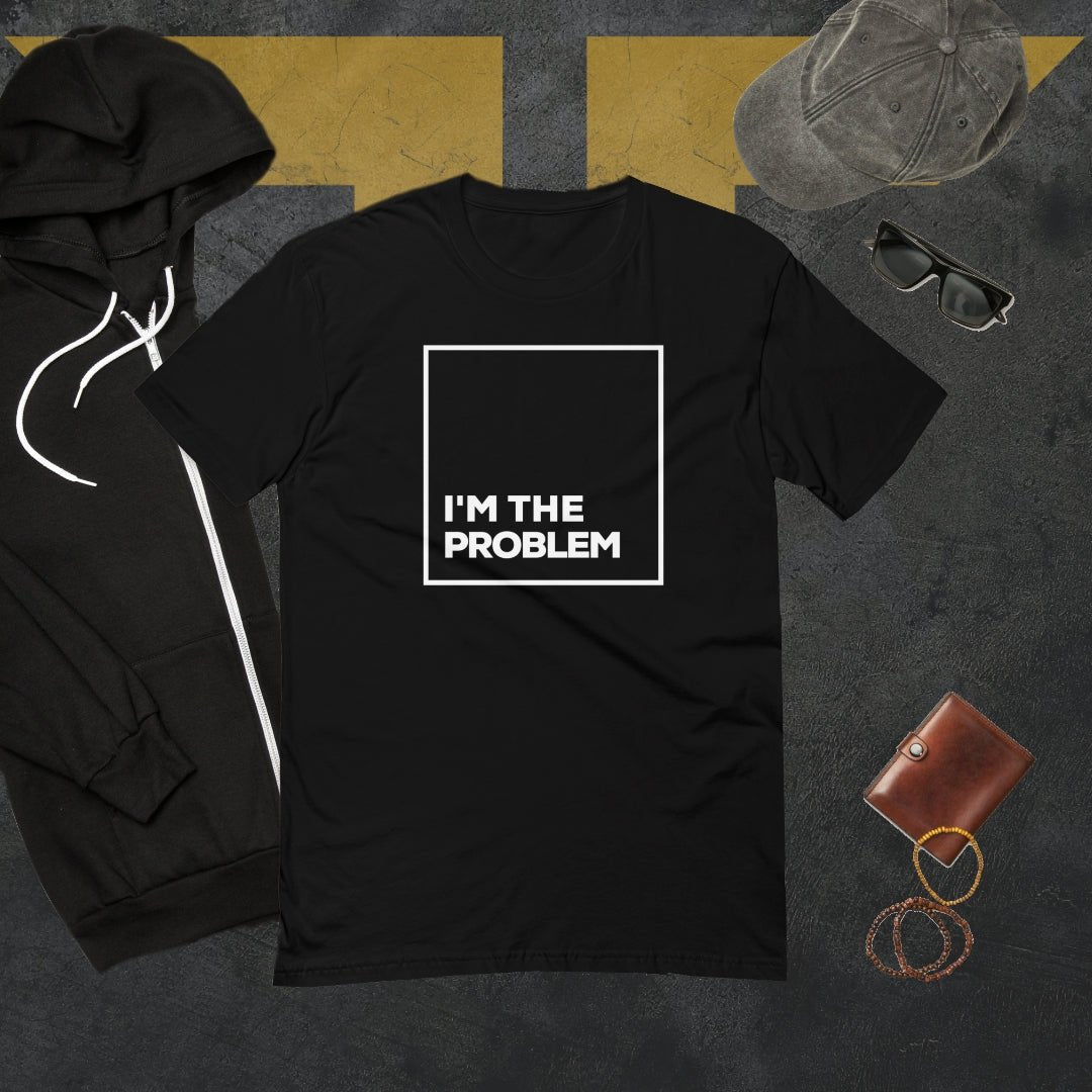 I'm The Problem T-Shirt - Troponin Nutrition